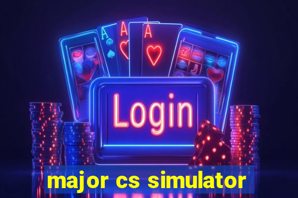 major cs simulator